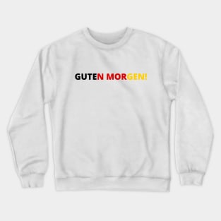 Guten Morgen! Simple Minimalistic Design in Black, Red, and Yellow German Flag Colors Crewneck Sweatshirt